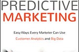 Book cover or Predictive Marketing by Artun & Levin.