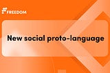 Freedom — New social proto-language