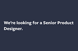 Senior Product Designer