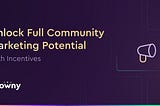 Community Marketing with Incentives using Crowny
