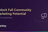 Community Marketing with Incentives using Crowny