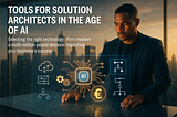 Tools for Solution Architects in the Age of AI