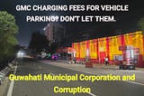 Guwahati Municipal Corporation and its ways of earning extra cash