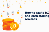How to Stake ICX and Earn Staking Rewards