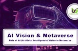 AI Vision & Metaverse: What Possibilities Lie Ahead