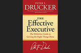 The Effective Executive — Best Quotes and Passages