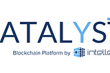 Catalyst Blockchain Platform — Empowering Organisations To Build On DLT