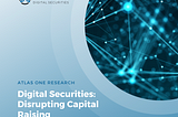 Digital Securities: Disrupting Capital Raising