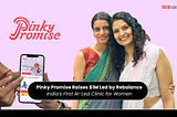 Rebalance Startup: Pinky Promise, AI-led Clinic For Women Secures $1M led by Rebalance