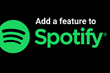 Add a feature to Spotify