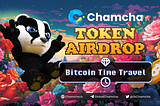 Chamcha TOKEN AIRDROP — Bitcoin Time Travel
