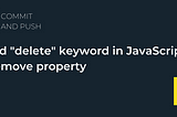 Avoid “delete” keyword in JavaScript to remove property