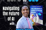 Zero to CEO: Navigating the Future of AI with Mfon Akpan