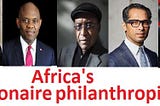 Africa’s top billionaires, meet some of those shaping the continent with their giving: