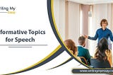 The Best of Informative Speech Topics for College Students