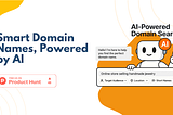 Smart Domain Names, Powered by AI | Launched on Product Hunt