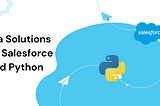 Salesforce and Python Guide: Synergy for Advanced CRM Analytics