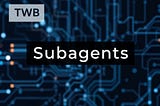 Subagents