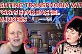 Transgender Inclusion In Sports and Why It Matters. With Sporting Hero, Rachel Saunders.
