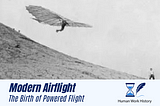 ⌛🪶 Modern Airflight: The Birth of Powered Flight