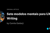 The image contains a picture of the original article’s writer, who’s a white woman with short dark hair, and the name of the article in Portuguese, its original language: Sete modelos mentais para UX Writing.