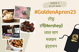 #GoldenApron23: आइए सप्ताह 7 की सामग्री के बारे में और जानें ✨