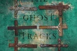 Review of The Ghost Tracks by Celso Hurtado