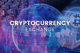 THE BEGINNERS’ GUIDE TO CRYPTOCURRENCY EXCHANGE