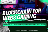 Unlock the Future of Web3 Gaming: The Power of a Dedicated Layer 1 Blockchain for Web3 Gaming