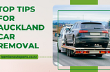 Top Tips for Auckland Car Removal