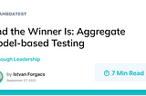 And the Winner Is: Aggregate Model-based Testing