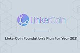 [Notice] LinkerCoin Foundation’s Plan For Year 2021