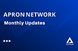 Apron Network Monthly Report