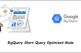 Running BigQuery in short query optimized mode