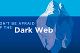 Dark Web — Deep Ocean of Internet