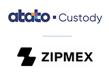 Atato onboard Zipmex on its SaaS custody service.