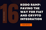 KODO Ramp: Paving the Way for Fiat and Crypto Integration