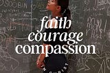 You will never go wrong with your faith and compassion!
