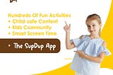 SupDup- India’s first-ever kid’s community app.