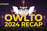 Owlto Finance 2024 Recap