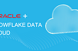 Connect Oracle to the Snowflake Data Cloud