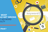 What Most People Get Wrong About Keyword Difficulty