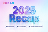 ZAN 2025 Review: We Upgraded Three “Superpowers” to the Web3 World in 2025