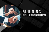 Building Professional Relationships