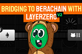 Bridge any Token to Berachain with LayerZero V2
