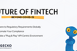 Future of Fintech — Beyond Covid-19