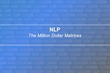 The Million-Dollar Matrices 💸