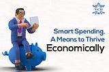 Smart Spending: A Means to Thrive Economically