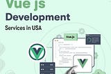 The Rise of Vue.JS: Transforming eCommerce Development in the USA