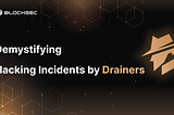 Demystifying Hacking Incidents by Drainers